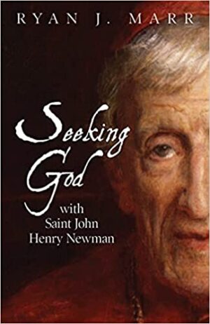 Seeking God with St. John Henry Newman
