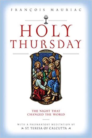 Holy Thursday: The Night that Changed the World