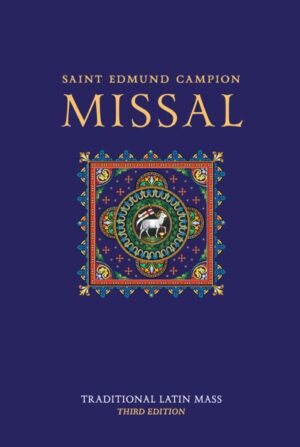 St Edmund Campion Missal: For the Traditional Latin Mass