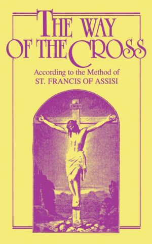 The Way of the Cross According to the Method of St. Francis of Assisi
