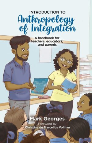 Introduction to Anthropology of Integration: A handbook for teachers, educators and parents