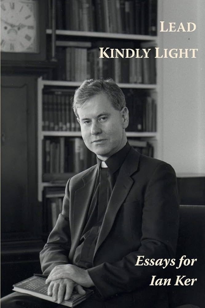 Lead Kindly Light: Essays for Ian Ker