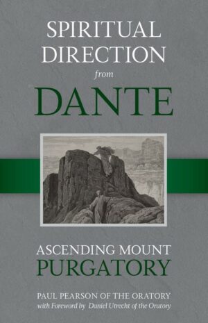 Spiritual Direction from Dante: Ascending Mount Purgatory (volume 2)