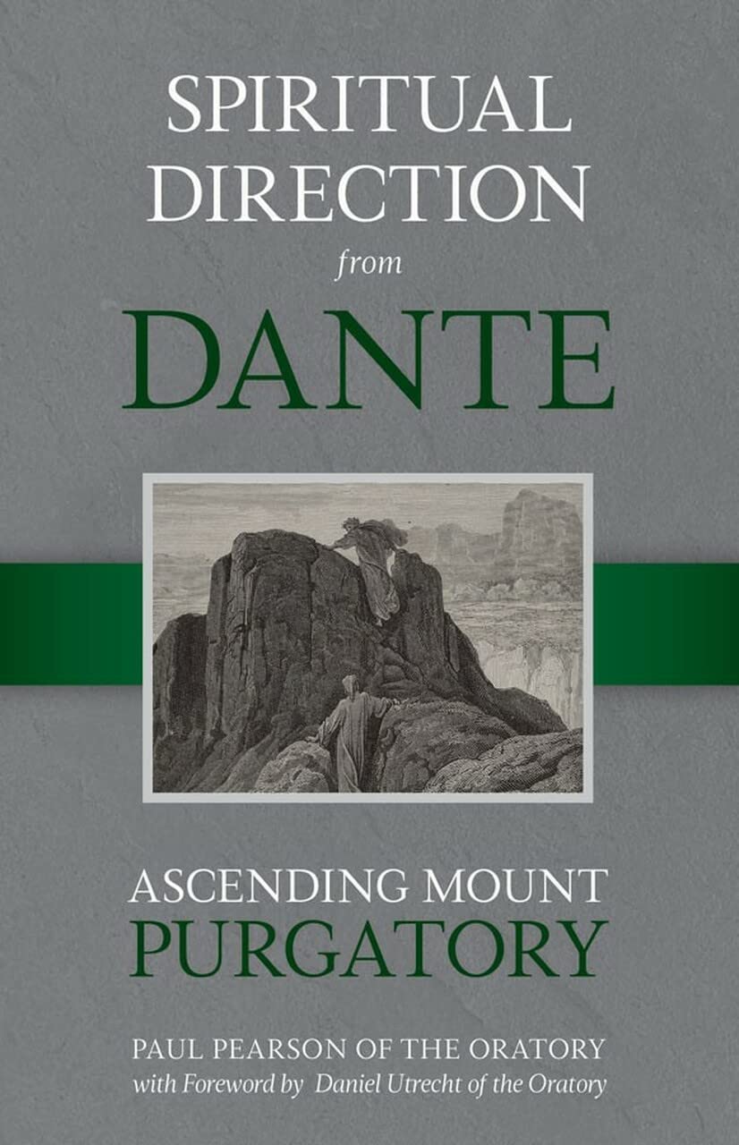 Spiritual Direction from Dante: Ascending Mount Purgatory (volume 2)