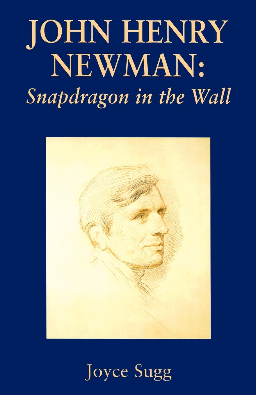 John Henry Newman: Snapdragon in the Wall