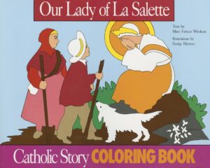 Our Lady of La Salette: A Catholic Story Colouring Book