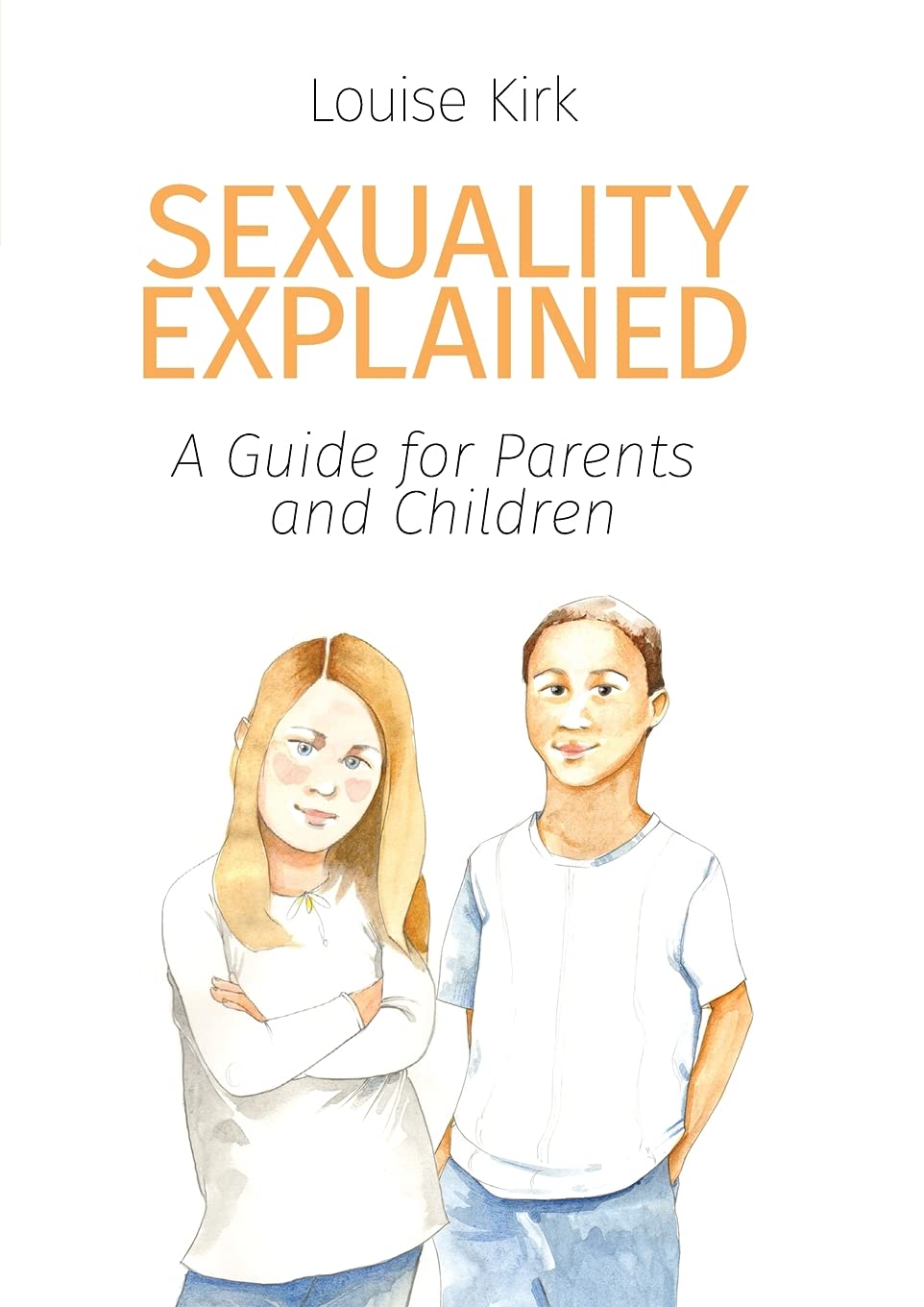 Sexuality Explained: A Guide for Parents and Children