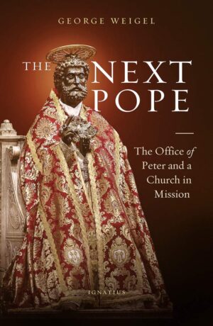 The Next Pope:  The Office of Peter and a Church in Mission