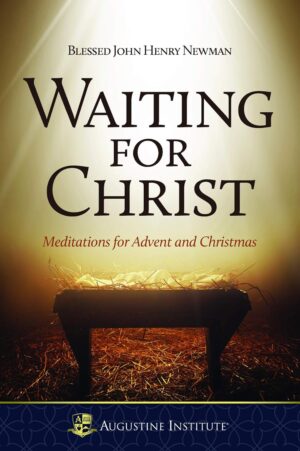 Waiting for Christ: Meditations for Advent and Christmas