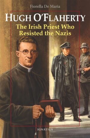 Hugh O’Flaherty: The Irish Priest Who Resisted the Nazis (Vision Series)