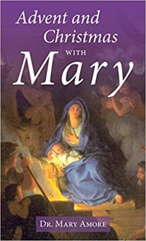 Advent and Christmas with Mary