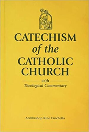 Catechism of the Catholic Church with Theological Commentary