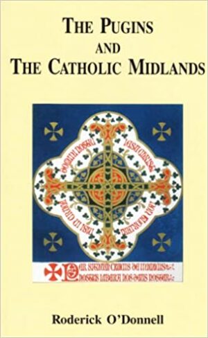 The Pugins and the Catholic Midlands