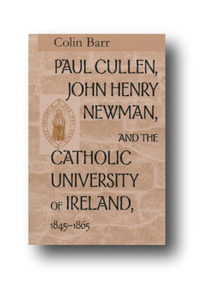 Paul Cullen, Newman and the Catholic University of Ireland