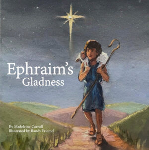 Ephraim's Gladness - Softback