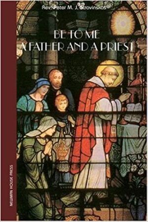 Be to Me a Father and a Priest