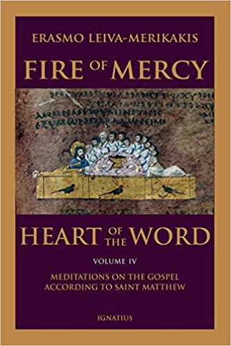 Fire of Mercy, Heart of the Word: Meditations on the Gospel According to St. Matthew