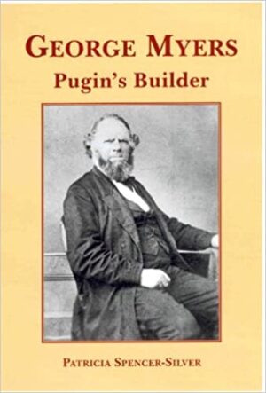 George Myers: Pugin's Builder