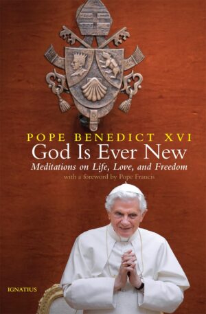 God Is Ever New:  Meditations on Life, Love, and Freedom