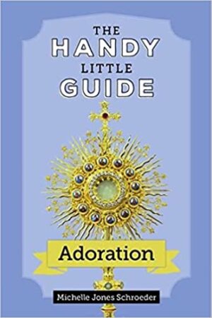 The Handy Little Guide to Adoration