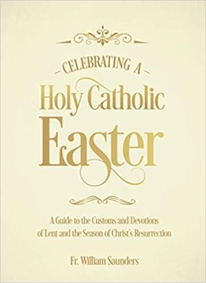 Celebrating a Holy Catholic Easter
