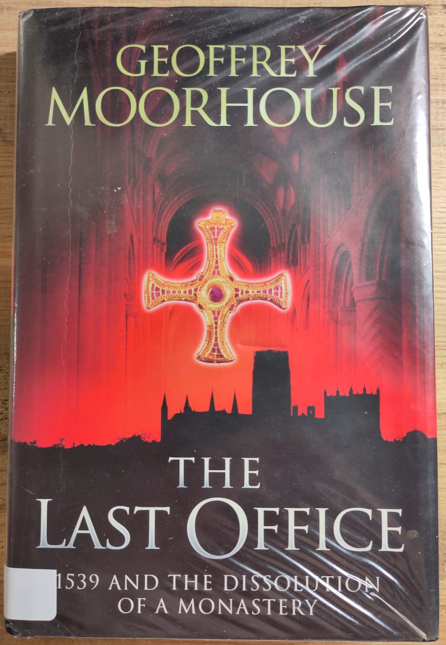 The Last Office: 1539 and the Dissolution of a Monastery (used book)