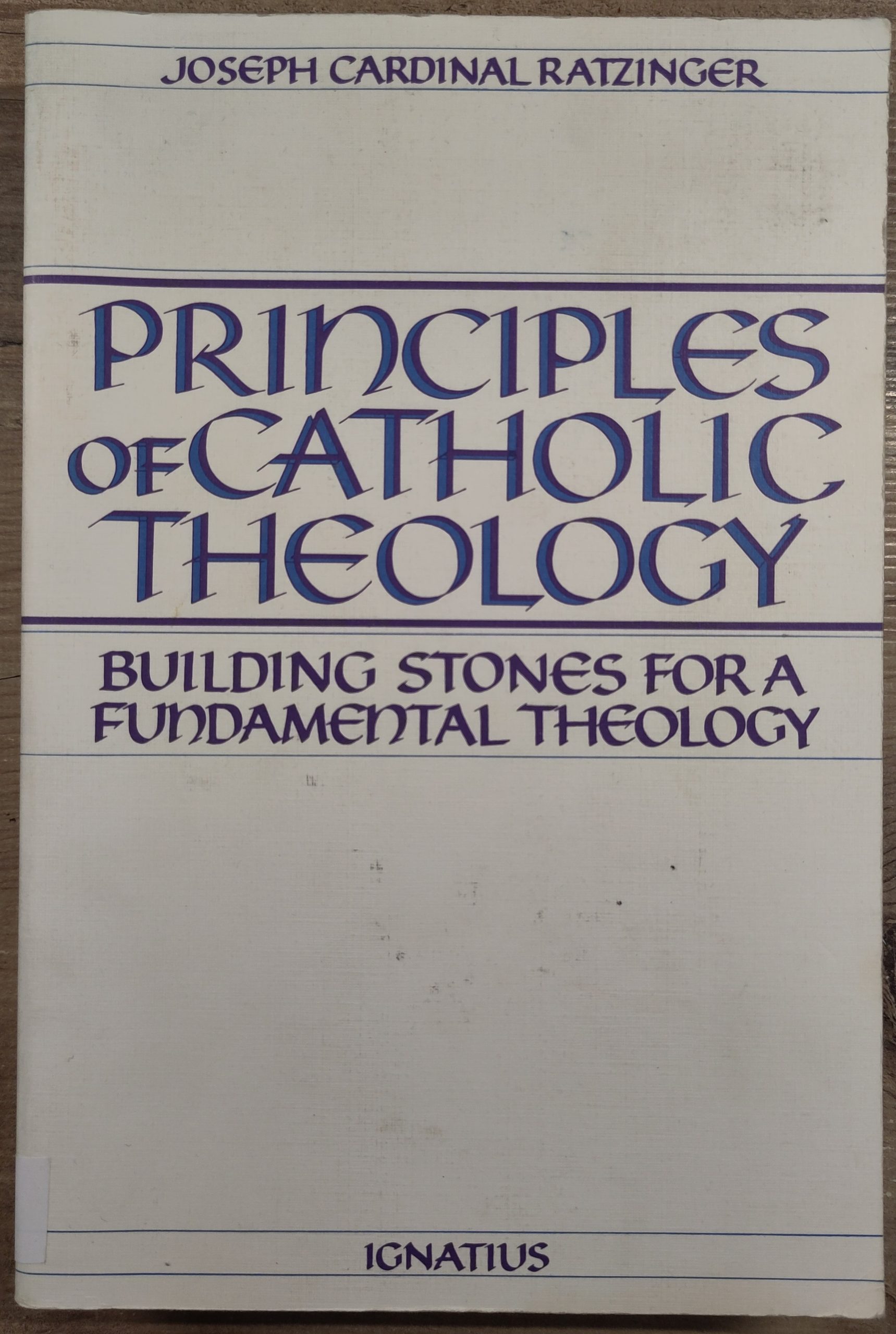 Principles of Catholic Theology: Building Stones for a Fundamental Theology (used book)