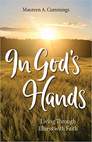 In God's Hands: Living Through Illness with Faith