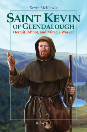 St Kevin of Glendalough: Hermit, Abbot, and Miracle Worker (Vision Series)