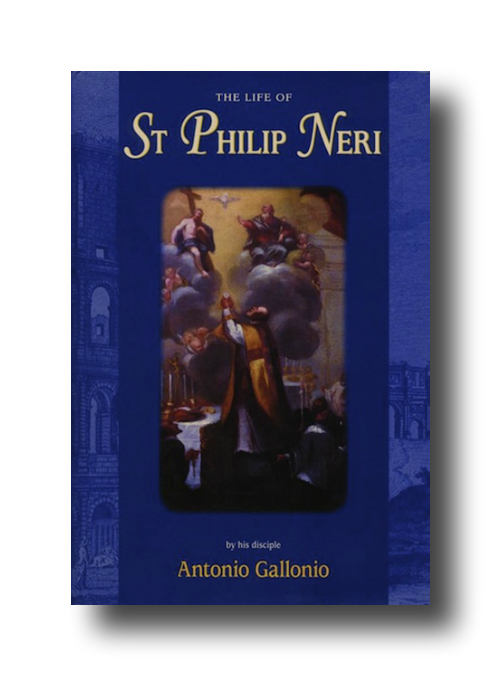 The Life of St Philip Neri: Hardback Edition