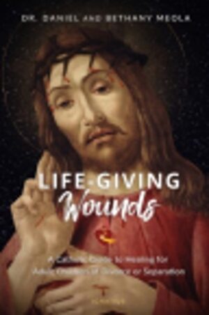Life Giving Wounds