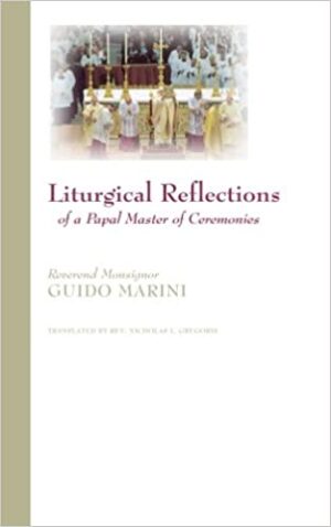 Liturgical Reflections of a Papal Master of Ceremonies