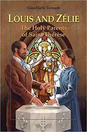 Louis and Zélie: The Holy Parents of Saint Thérèse (Vision Series)