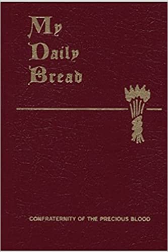 My Daily Bread: A Summary of the Spiritual Life: Simplified and Arranged for Daily Reading, Reflection and Prayer