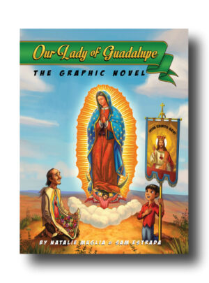 Our Lady of Guadalupe: Graphic Novel