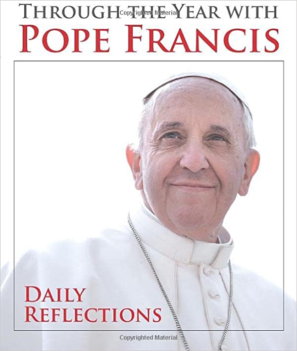 Through the Year with Pope Francis: Daily Reflections