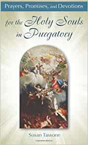 Prayers, Promises, and Devotions: for the Holy Souls in Purgatory