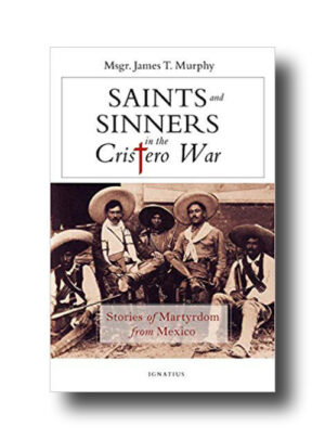 Saints and Sinners in the Cristero War