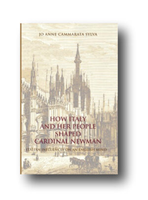 How Italy and Her People Shaped Cardinal Newman