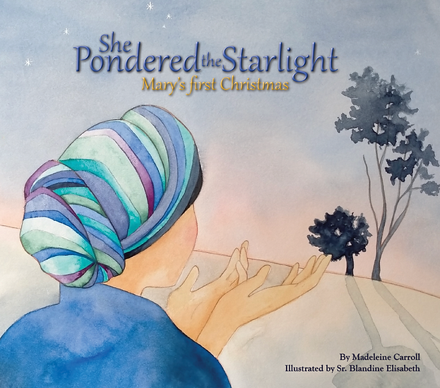 She Pondered the Starlight: Mary's First Christmas