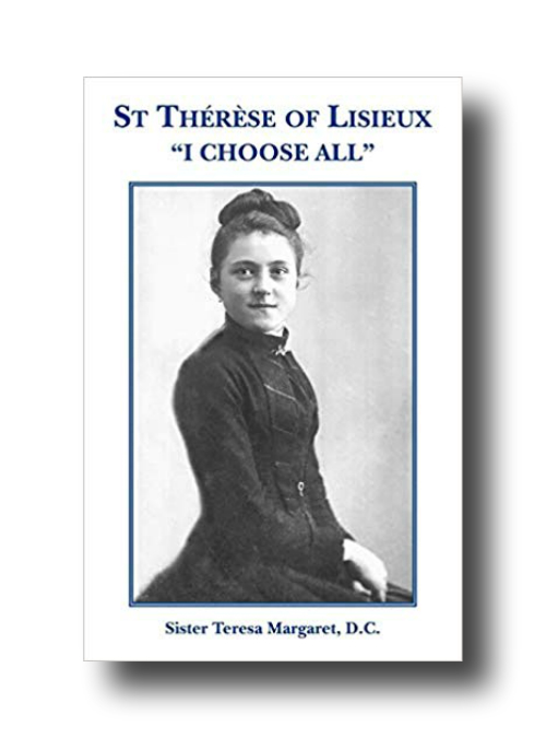 St Therese of Lisieux "I Choose All"