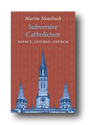 Subversive Catholicism