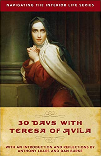 30 Days with Teresa of Avila (Navigating the Interior Life)