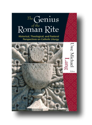 The Genius of the Roman Rite