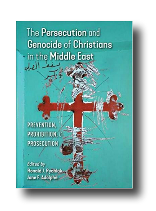 The Persecutions and Genocide of Christians in the Middle East