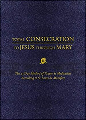 Total Consecration to Jesus through Mary