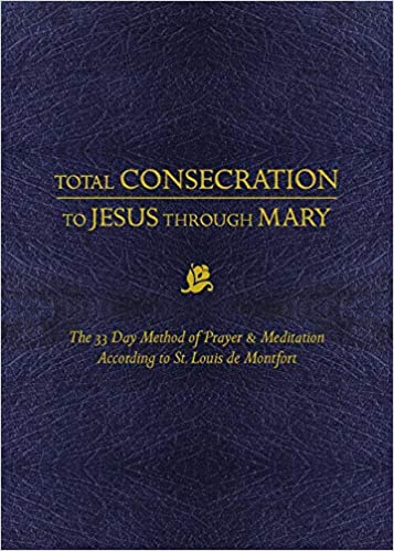 Total Consecration to Jesus through Mary