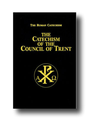 The Catechism of the Council of Trent