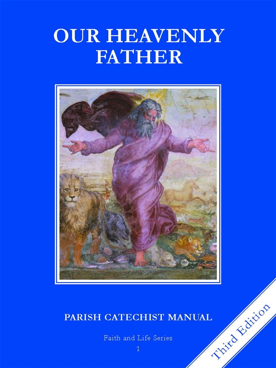 Our Heavenly Father: Grade 1 Parish Catechist Manual (Faith and Life Series)