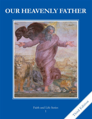 Our Heavenly Father: Grade 1 Student Textbook (Faith and Life Series)